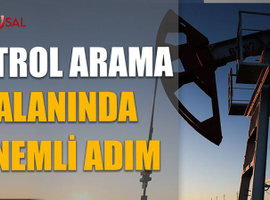 Petrol arama alanında önemli adım